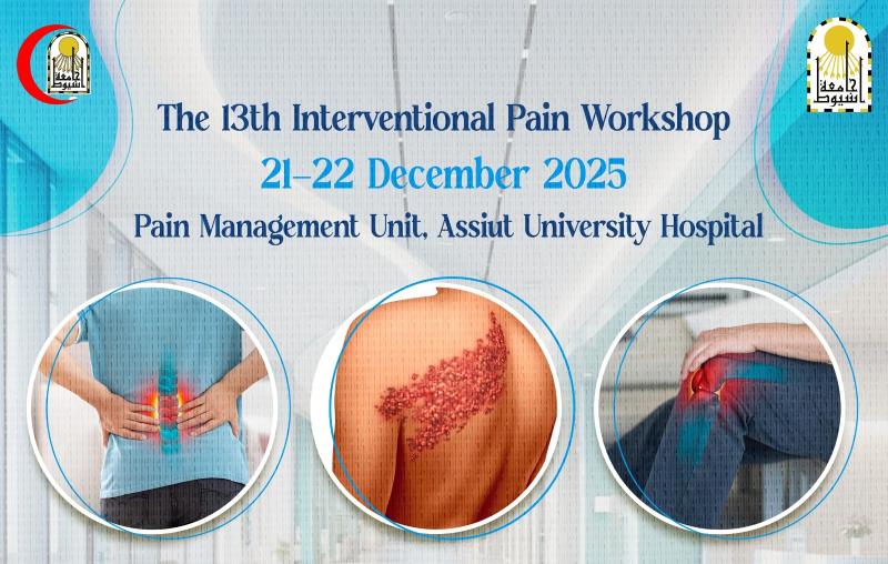 The Department of Anesthesia, Intensive Care and Pain Management at Assiut University is organizing the thirteenth workshop on therapeutic interventions for pain.