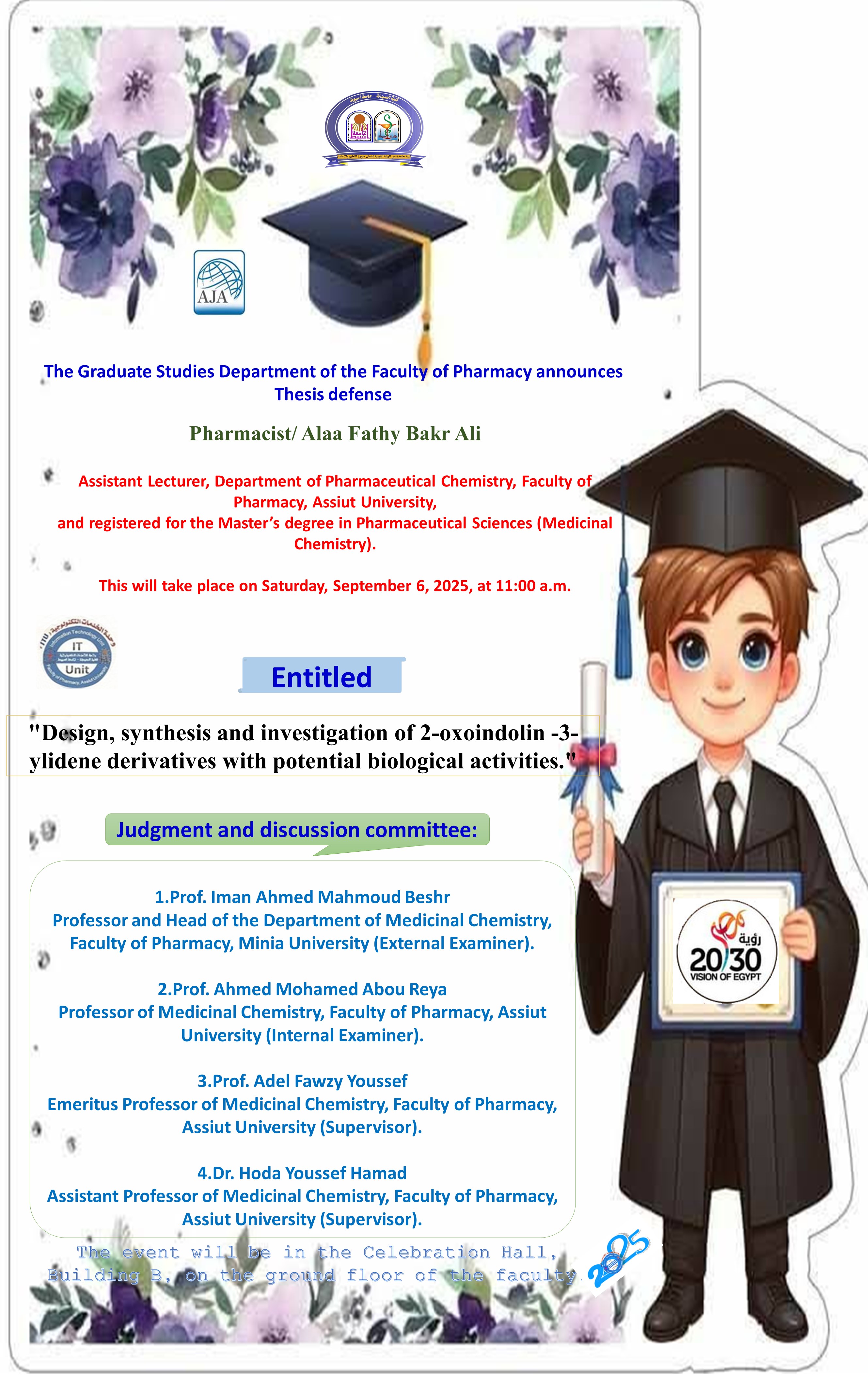 The defense of the Master’s thesis submitted by Pharmacist/ Alaa Fathi Bakr Ali – Demonstrator at the Department of Medicinal Chemistry, registered for the Master’s degree in Pharmaceutical Sciences (Medicinal Chemistry), will be held on Saturday, September 6, 2025
