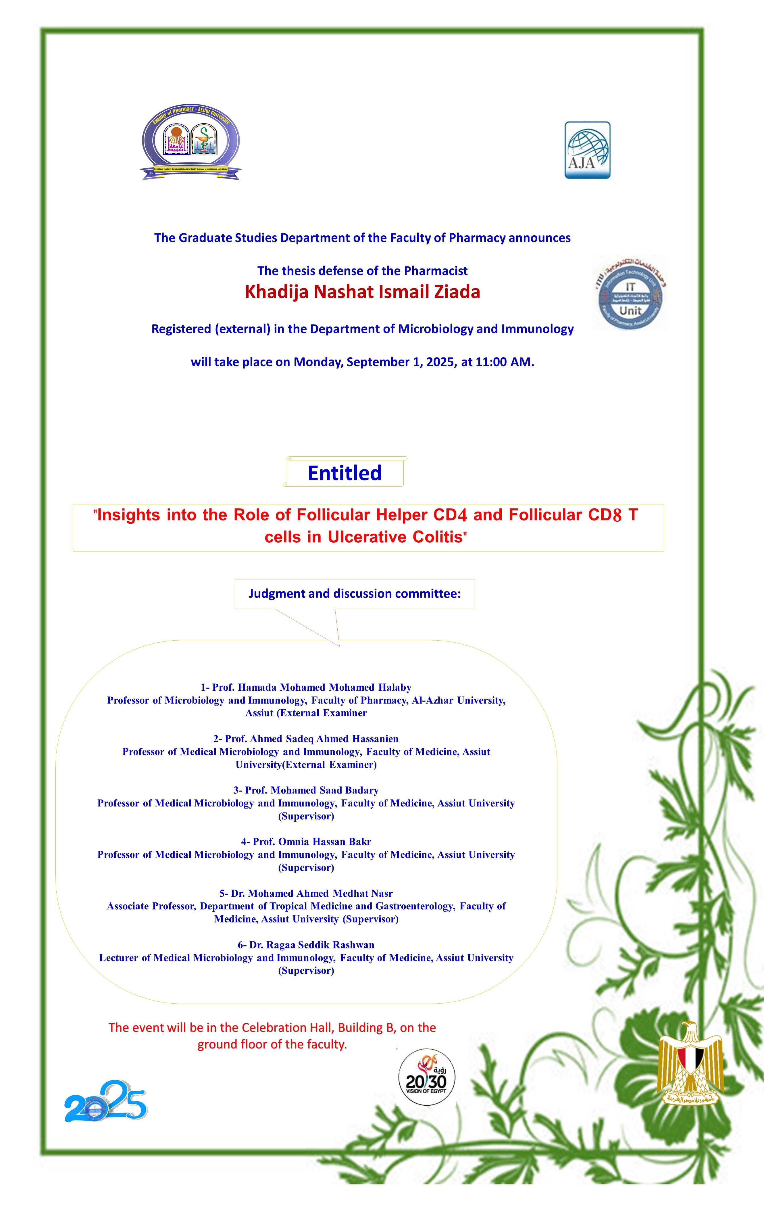 The Master’s Thesis Defense of Pharmacist / Khadija Nashat Ismail Ziada, enrolled as an external candidate in the Department of Microbiology and Immunology, will be held on Monday, September 1, 2025