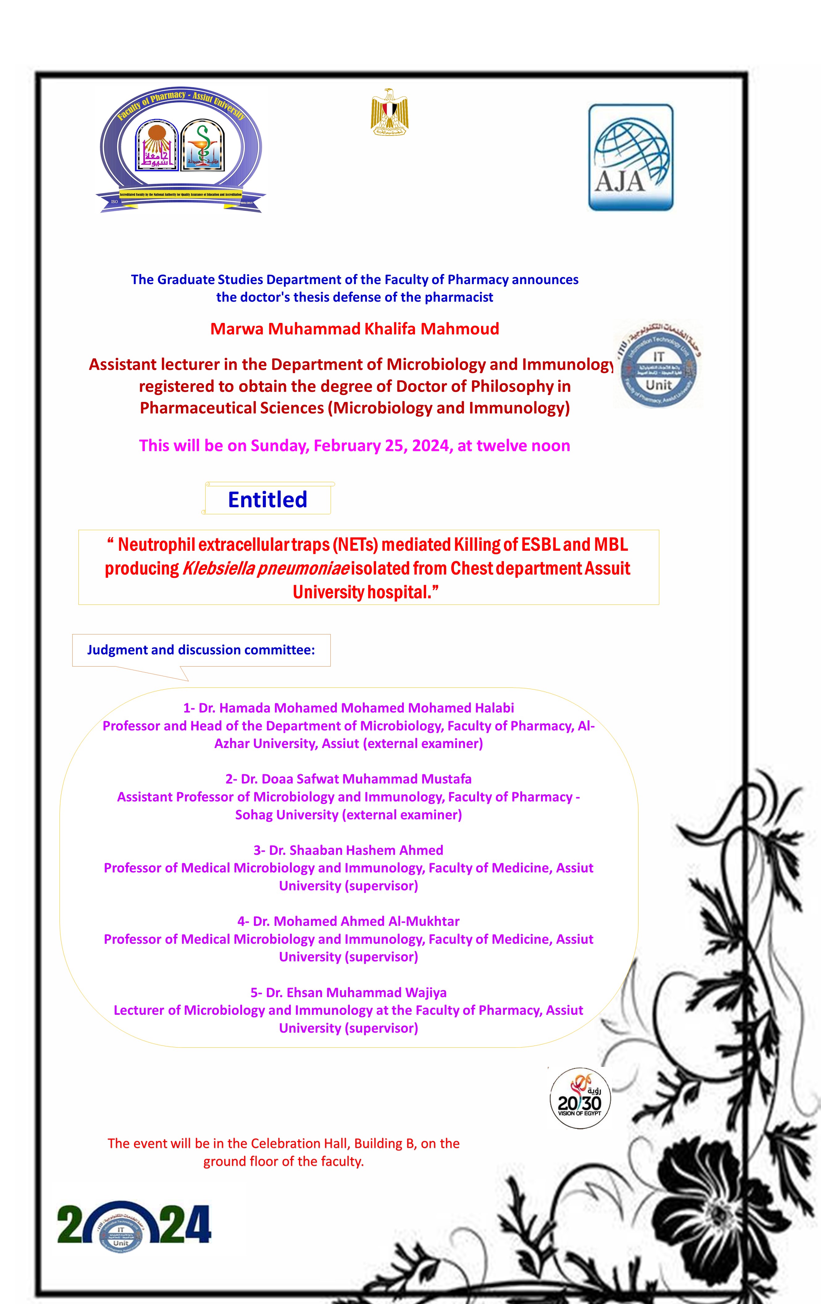 Thesis defense the Master’s degree / Marwa Mohammed Khalifa Mahmoud - Assistant Lecturer in the Department of Microbiology Registered to obtain the degree of Doctor of Philosophy in Pharmaceutical Sciences (Microbiology and Immunology) on Sunday, February 25, 2024.